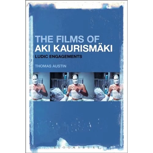 The Films of Aki Kaurismäki: Ludic Engagements - Paperback