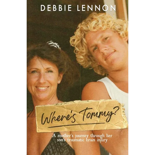 Where's Tommy: A Mother's Journey Through Her Son's Traumatic Brain Injury - Paperback