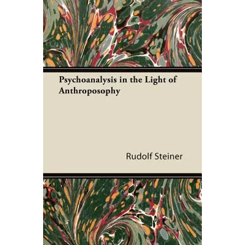 Psychoanalysis in the Light of Anthroposophy - Paperback