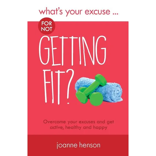 What's Your Excuse for not Getting Fit? - Paperback
