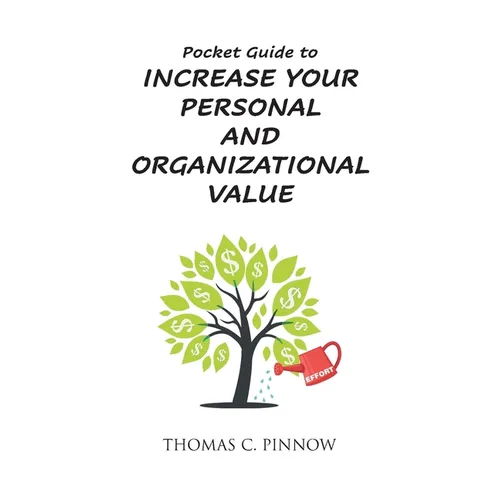 Pocket Guide to Increase Your Personal and Organizational Value - Paperback