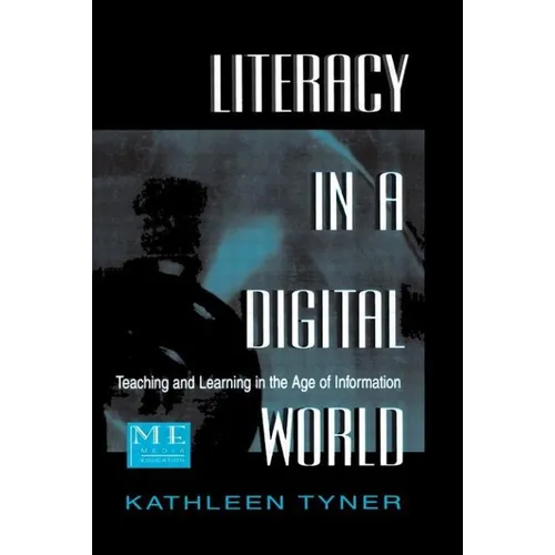 Literacy in a Digital World: Teaching and Learning in the Age of Information - Paperback