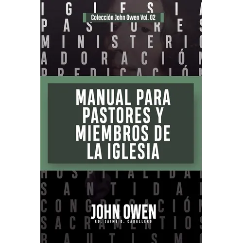 Manual para Pastores y Miembros de la Iglesia: La Adoracion Congregacional y Disciplina Eclesiastica - Paperback