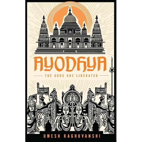 Ayodhya: The Gods Are Liberated - Paperback