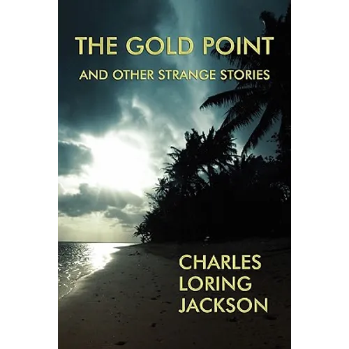 The Gold Point and Other Strange Stories - Paperback