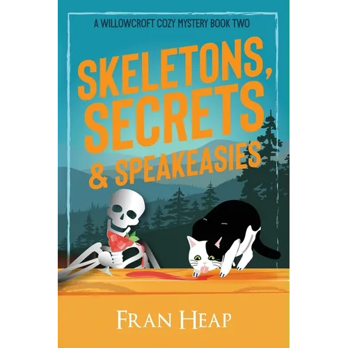 Skeletons, Secrets & Speakeasies: A Willowcroft Cozy Mystery Book Two - Paperback