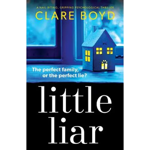 Little Liar: A nail-biting, gripping psychological thriller - Paperback