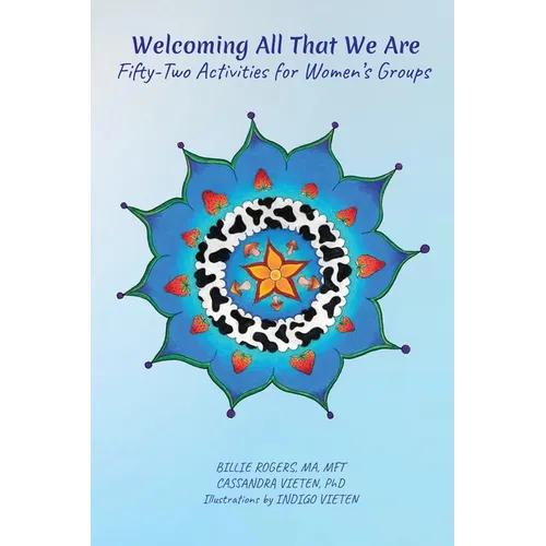 Welcoming All That We Are: 52 Activities for Women's Groups - Paperback