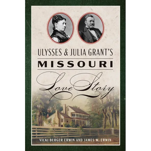Ulysses & Julia Grant's Missouri Love Story - Paperback