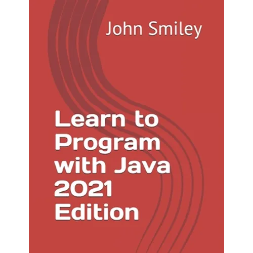 Learn to Program with Java 2021 Edition - Paperback