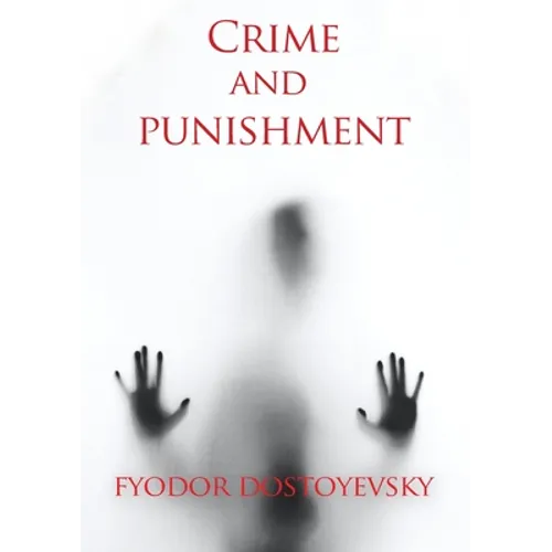 Crime and punishment: A novel by the Russian author Fyodor Dostoevsky (Fedor Dostoïevski) - Paperback