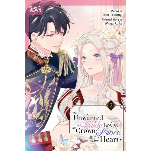The Unwanted Bride Loves the Crown Prince with All Her Heart, Volume 2