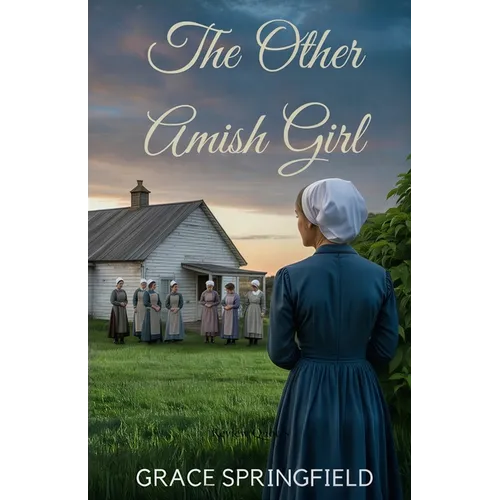 The Other Amish Girl: An Amish Second Chance Romance of Hidden Love and Misunderstood Hearts - Paperback