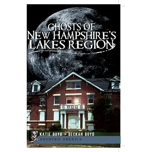 Ghosts of New Hampshire's Lakes Region - Paperback