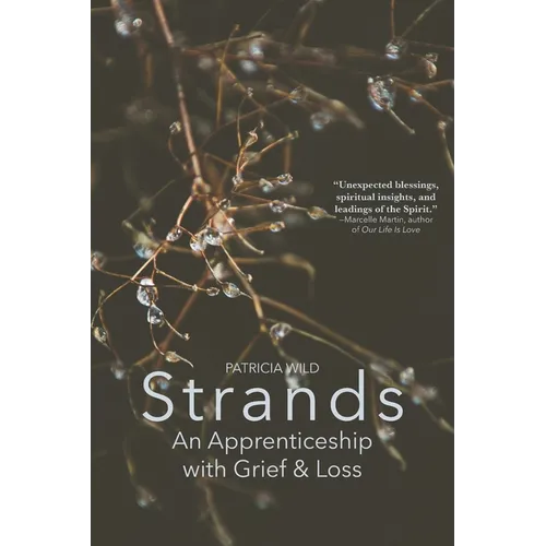 Strands: An Apprenticeship with Grief and Loss - Paperback