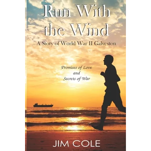 Run With the Wind: A Story of WWII Galveston - Paperback