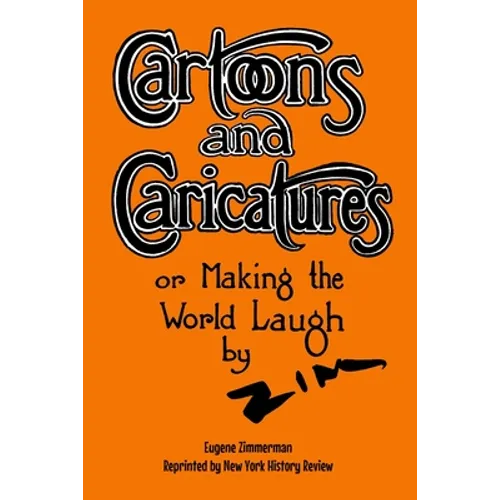 Cartoons and Caricatures, or Making the World Laugh - Paperback