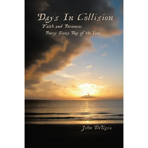 Days in Collision: Faith & Patience: Poetry Every Day of the Year - Paperback