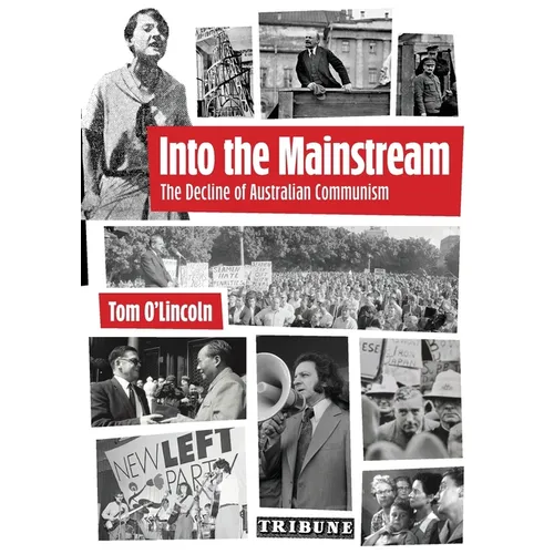 Into the Mainstream: The Decline of Australian Communism - Paperback