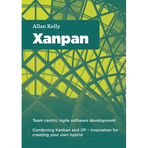 Xanpan: Team Centric Agile Software Development - Paperback