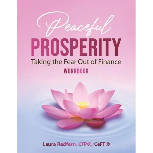 The Peaceful Prosperity Workbook: A Companion Guide to Taking the Fear Out of Finance