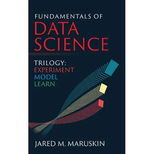 Fundamentals of Data Science Trilogy: Experiment-Model-Learn - Hardcover