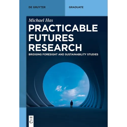 Practicable Futures Research: Bridging Foresight and Sustainability Studies - Paperback