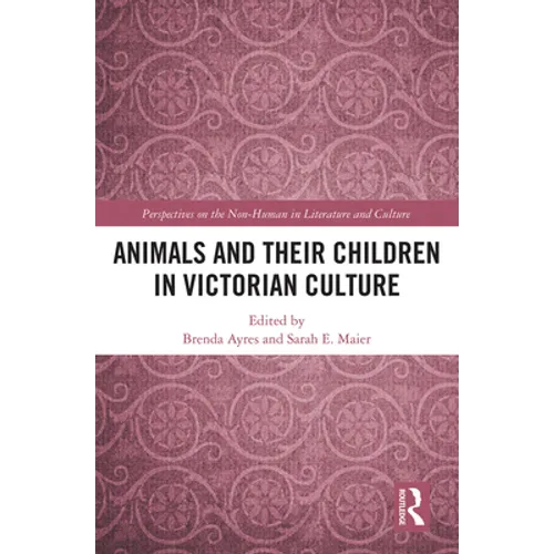 Animals and Their Children in Victorian Culture - Paperback
