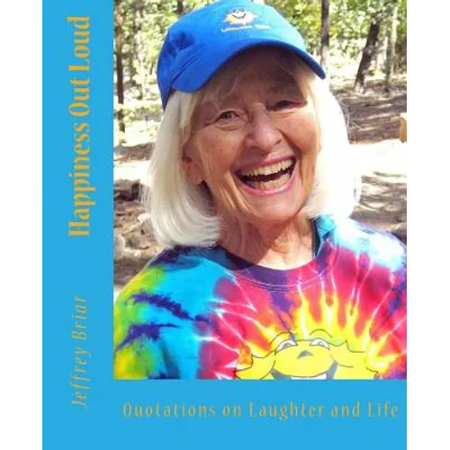 Happiness Out Loud: Quotes on Laughter and Life - Paperback