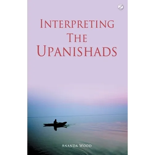 Interpreting The Upanishads - Paperback