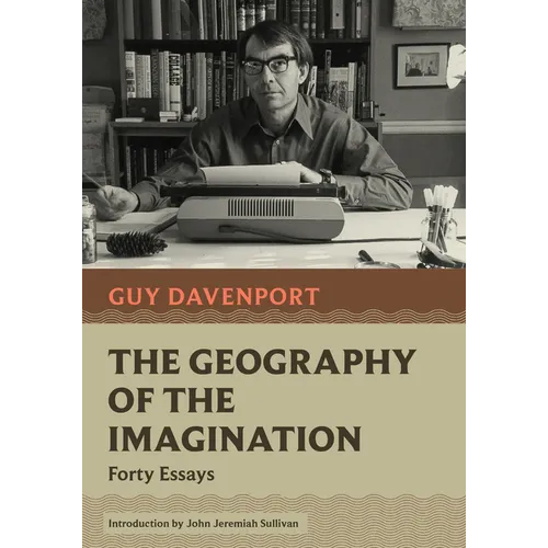 The Geography of the Imagination: Forty Essays