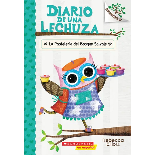 Diario de Una Lechuza #7: La Pastelería del Bosque Salvaje (the Wildwood Bakery): Volume 7 - Paperback