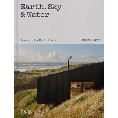 Earth, Sky & Water: Houses in the Nordic Style