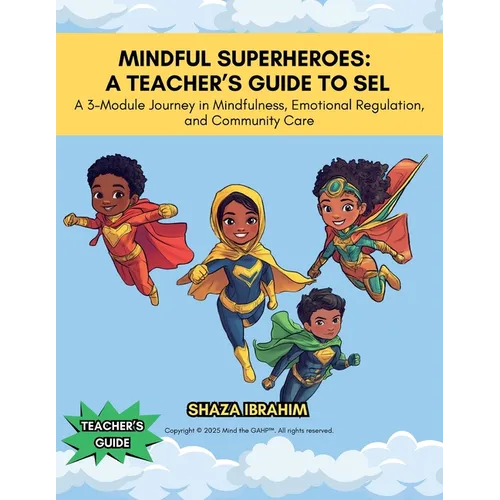 Mindful Superheroes: A Teacher's Guide to SEL - Paperback