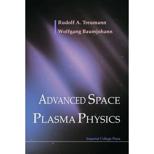 Advanced Space Plasma Physics - Hardcover