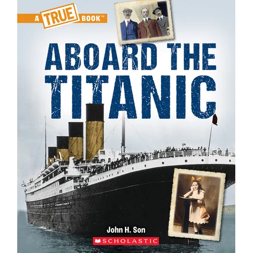 Aboard the Titanic (a True Book: The Titanic) - Paperback