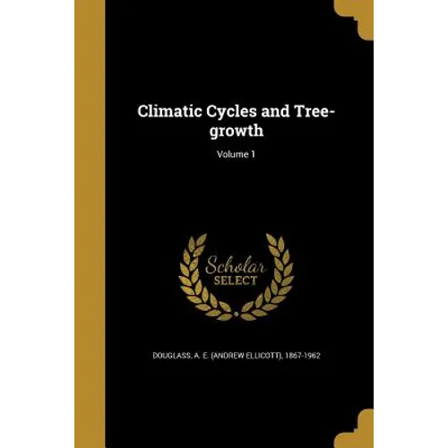 Climatic Cycles and Tree-growth; Volume 1 - Paperback