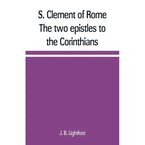 S. Clement of Rome The two epistles to the Corinthians - Paperback