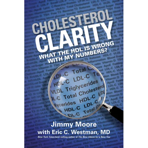 Cholesterol Clarity: What the Hdl Is Wrong with My Numbers? - Hardcover