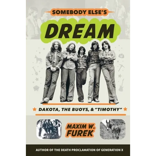 Somebody Else's Dream: Dakota, the Buoys, & 