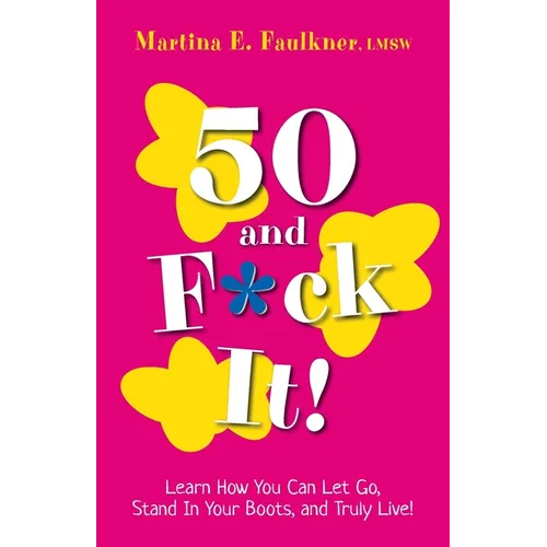 50 and F*ck It! - Paperback