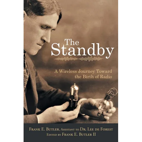 The Standby: A Wireless Journey Toward the Birth of Radio - Paperback