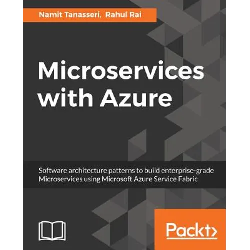Microservices with Azure: Build highly maintainable and scalable enterprise-grade apps - Paperback