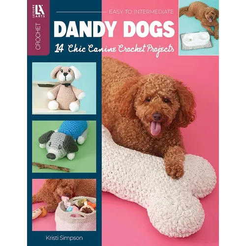 Dandy Dogs Crochet: 14 Chic Canine Crochet Projects - Paperback