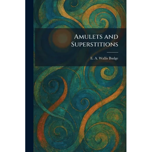 Amulets and Superstitions - Paperback