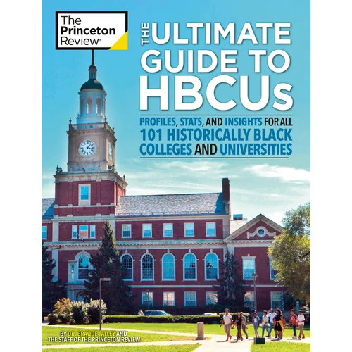 The Ultimate Guide to Hbcus: Profiles, Stats, and Insights for All 101 Historically Black Colleges and Universities - Paperback