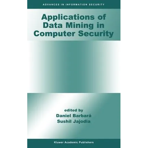 Applications of Data Mining in Computer Security - Hardcover