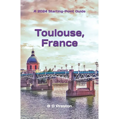 Toulouse, France: Plus the Haute-Garonne Area - Paperback