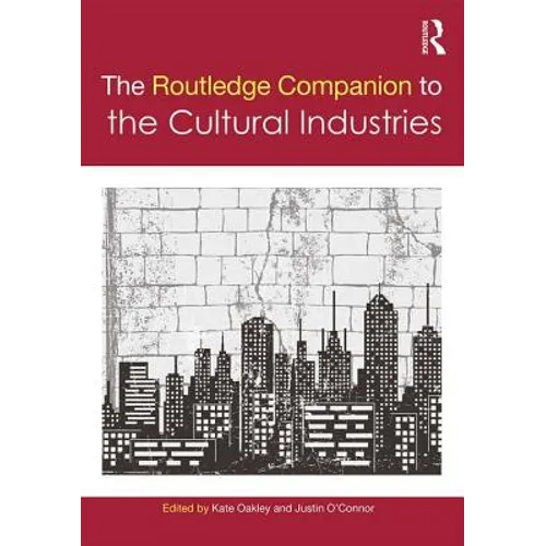 The Routledge Companion to the Cultural Industries - Paperback