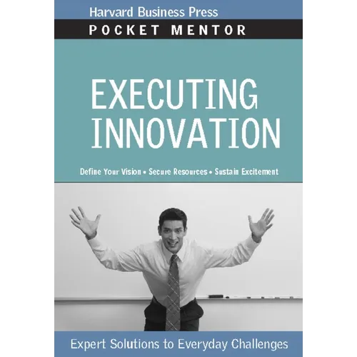 Executing Innovation: Expert Solutions to Everyday Challenges - Paperback